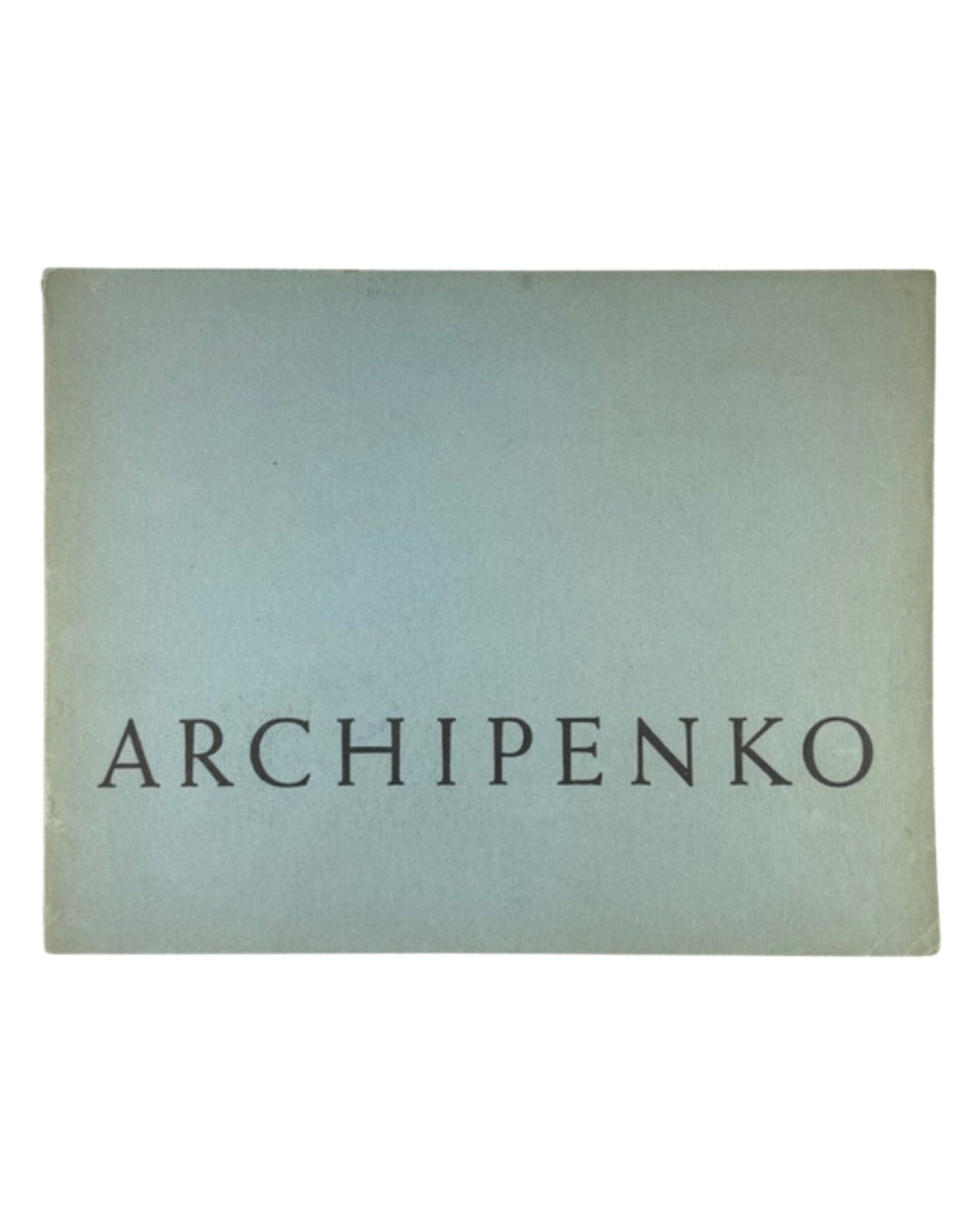 Архипенко Олександр. Alexander Archipenko: a memorial exhibition, 1967–1969. Лос-Анджелес, 1967 — обкладинка