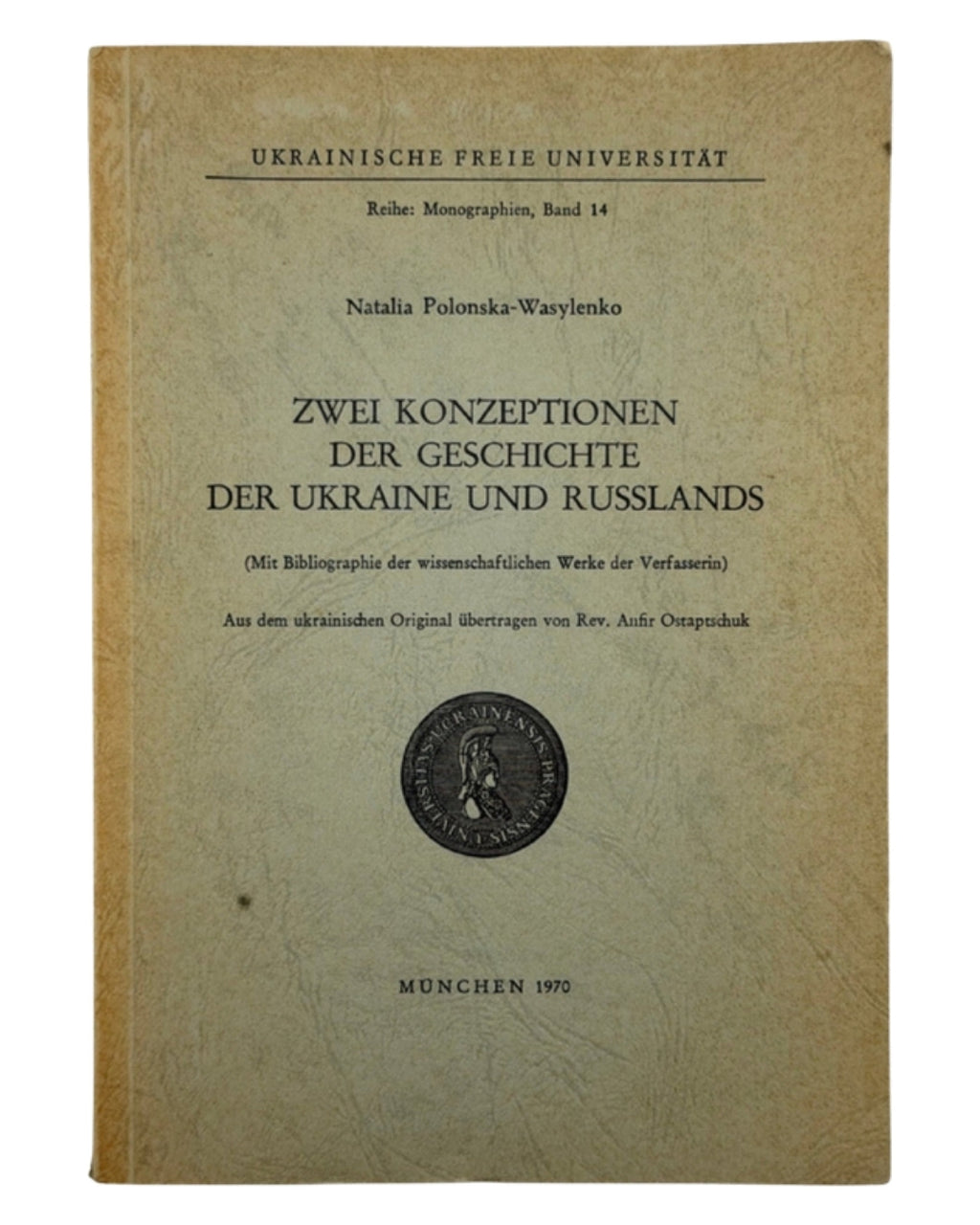 Полонська-Василенко Наталія. Zwei Konzeptionen der Geschichte der Ukraine und Russlands. Мюнхен, 1970 — обкладинка