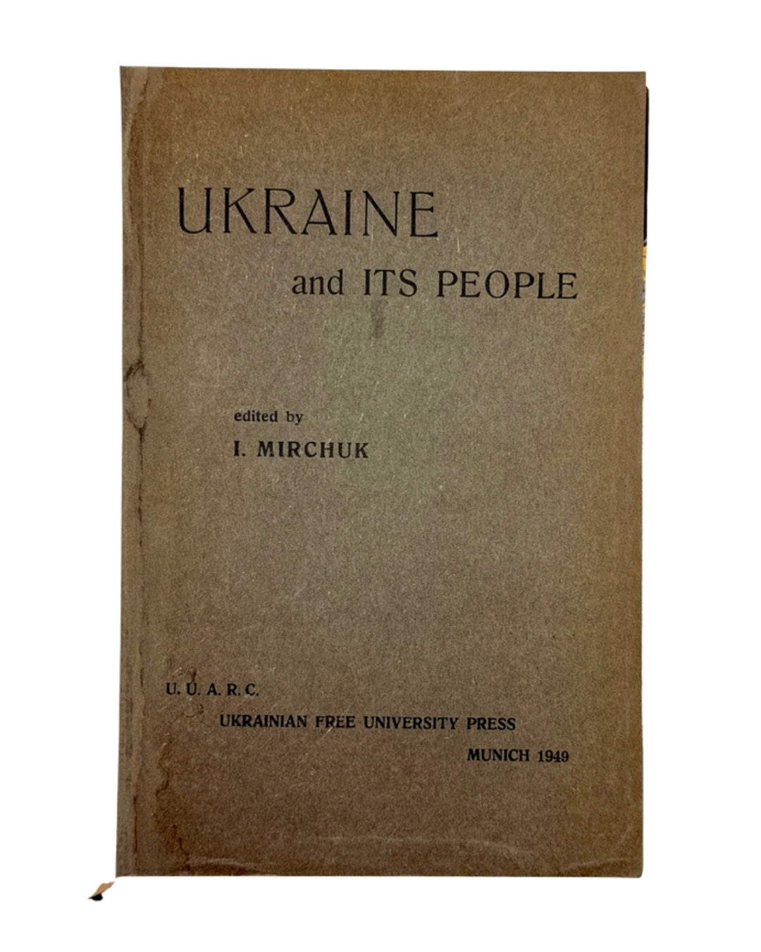 Mirchuk Ivan. Ukraine and Its People, 1949