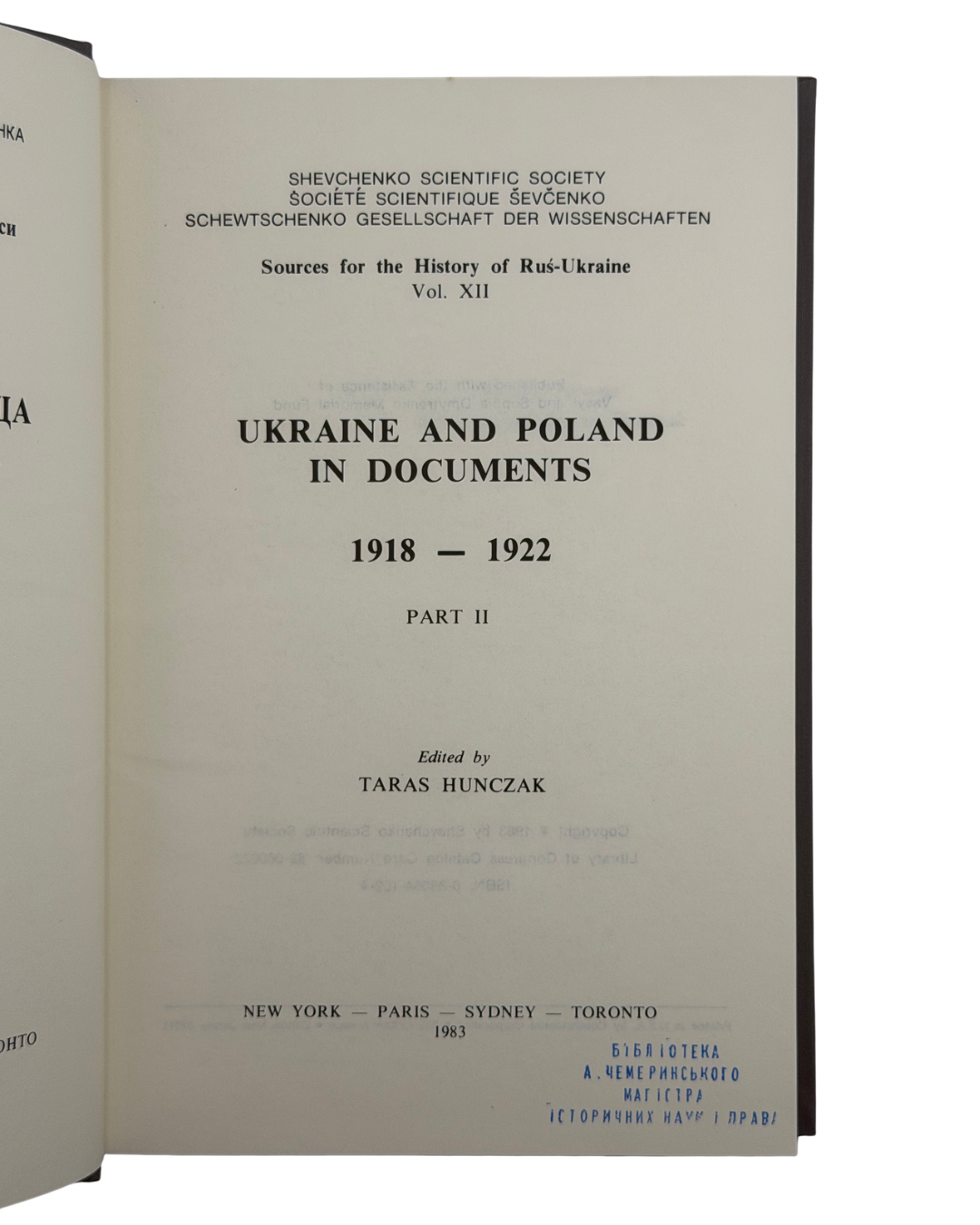 ГУНЧАК, Тарас. УКРАЇНА І ПОЛЬЩА В ДОКУМЕНТАХ 1918–1922. Частина І — Частина ІІ/ Ukraine and Poland in Documents 1918–1922. Parts I–II. — Наукове товариство ім. Шевченка. Джерела до історії України-Руси, том XII.