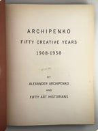 Архипенко Олександр. Archipenko: fifty creative years, 1908–1958. Нью-Йорк, 1960