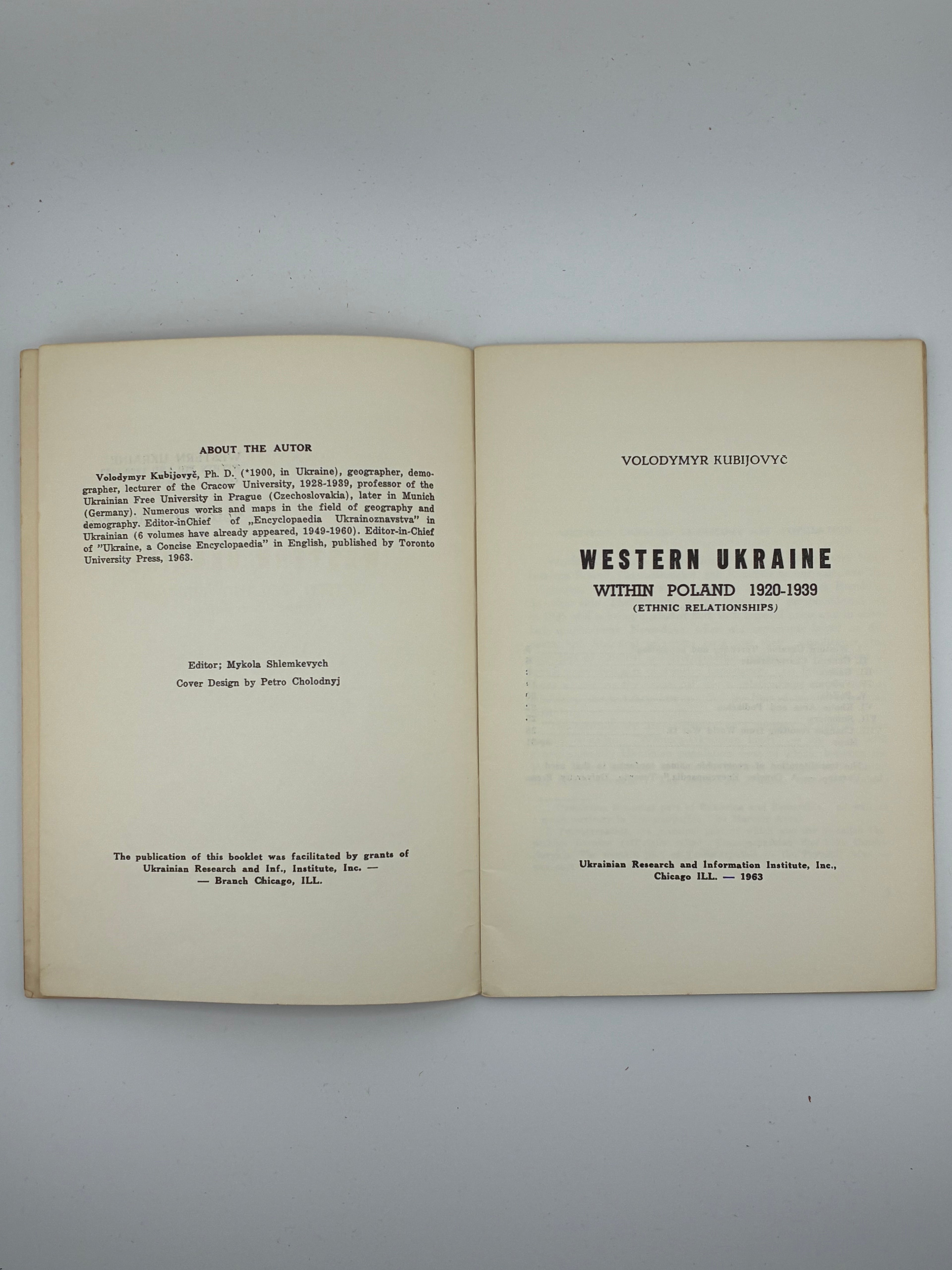 Volodymyr Kubijovyč — Western Ukraine within Poland 1920–1939 (Ethnic Relationships)
Chicago, Ill.: Ukrainian Research and Information Institute, Inc., 1963.