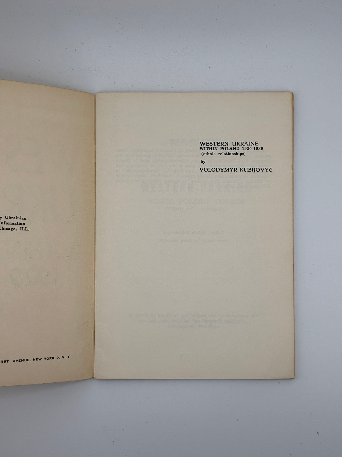 Volodymyr Kubijovyč — Western Ukraine within Poland 1920–1939 (Ethnic Relationships)
Chicago, Ill.: Ukrainian Research and Information Institute, Inc., 1963.