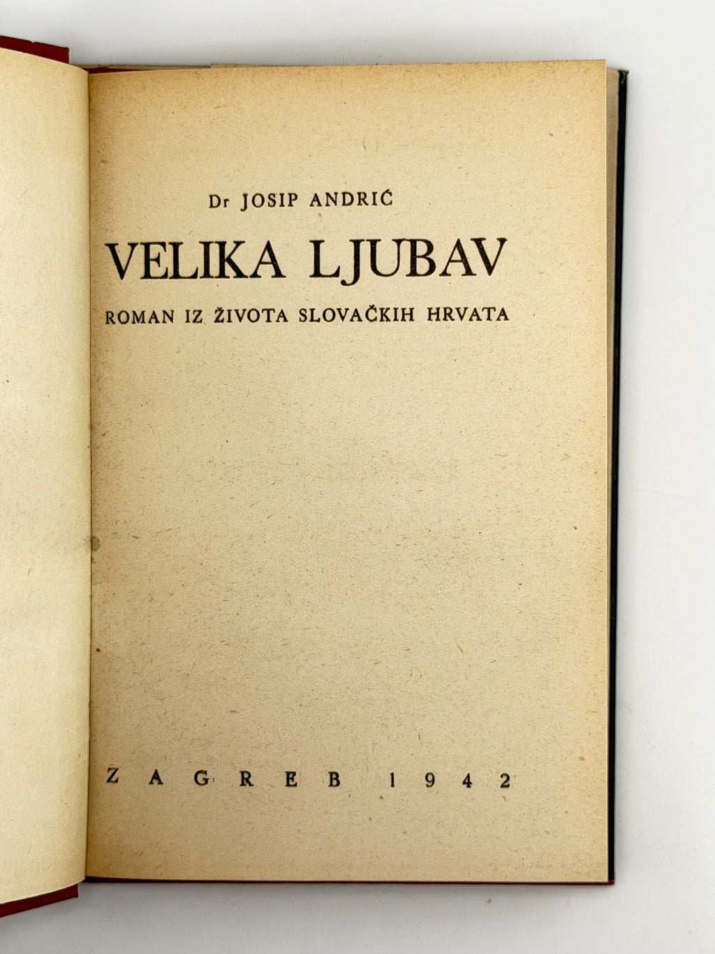 Андрич Йосип. Velika ljubav: roman iz života slovačkih Hrvata. Загреб, 1942 — автограф автора