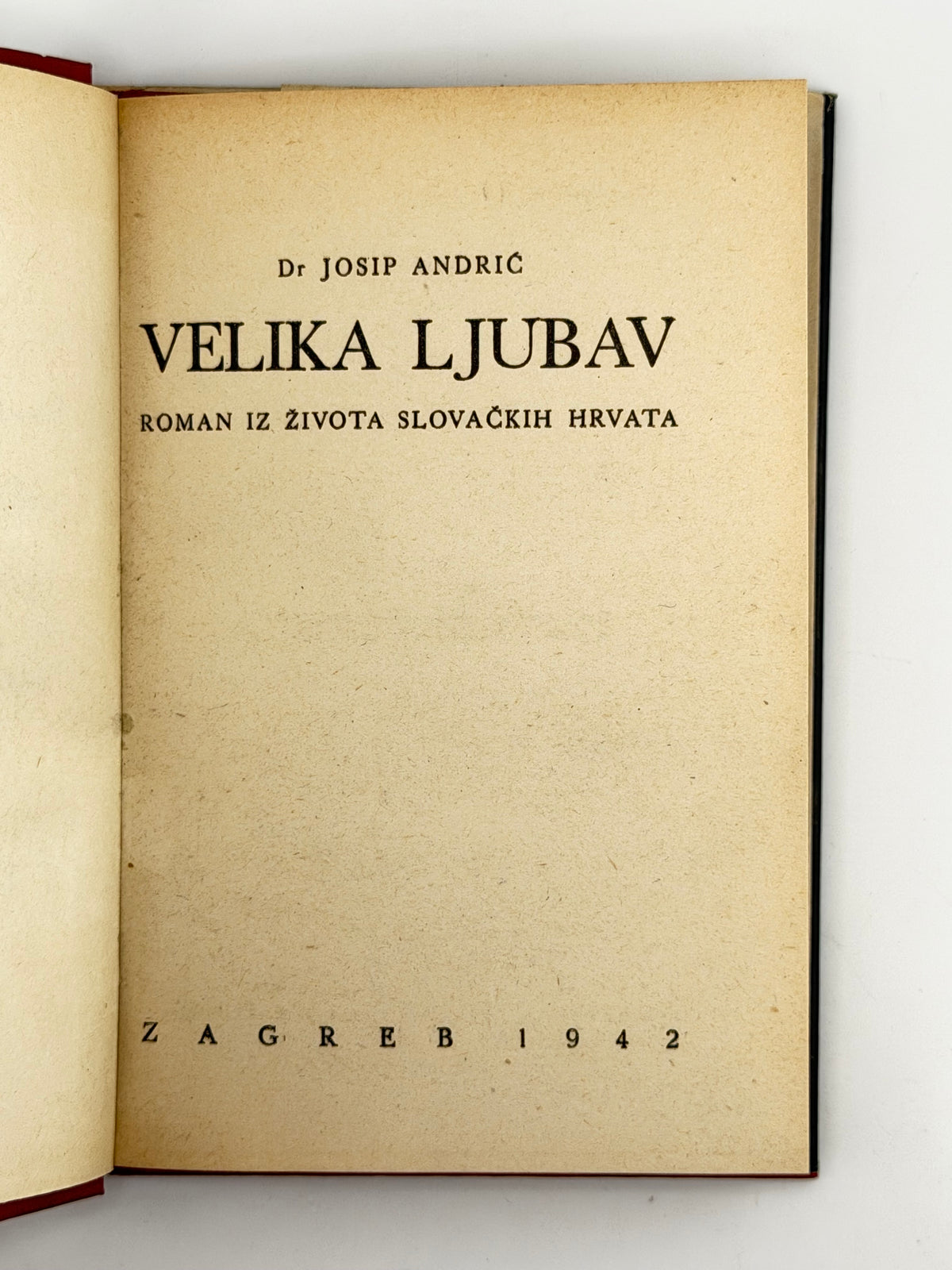 Андрич Йосип. Velika ljubav: roman iz života slovačkih Hrvata. Загреб, 1942 — автограф автора
