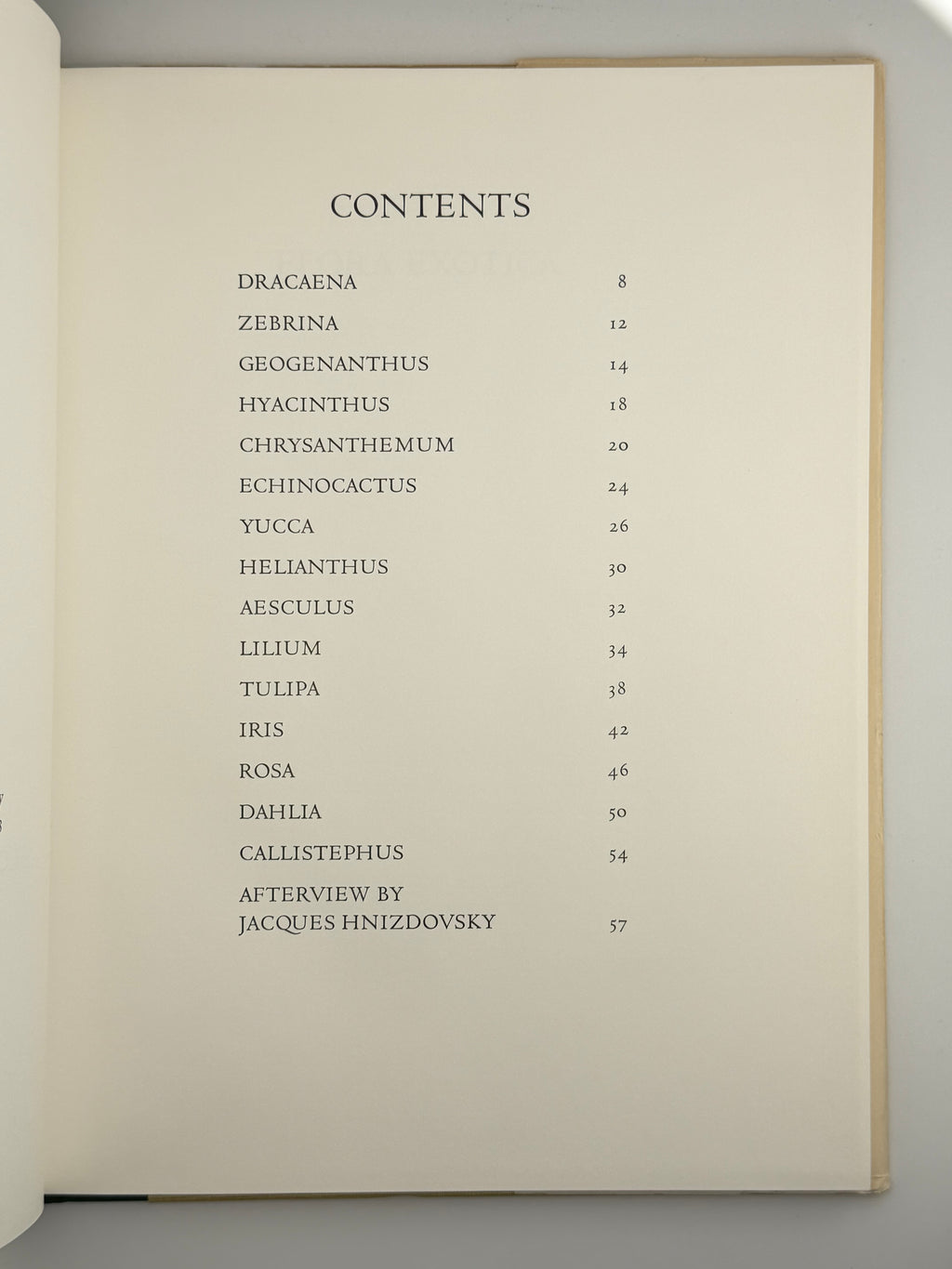 FLORA EXOTICA: A COLLECTION OF FLOWERING PLANTS. 1972
DEWOLF GORDON, HNIZDOVSKY JACQUES Бостон: David R. Godine. — 64 с.