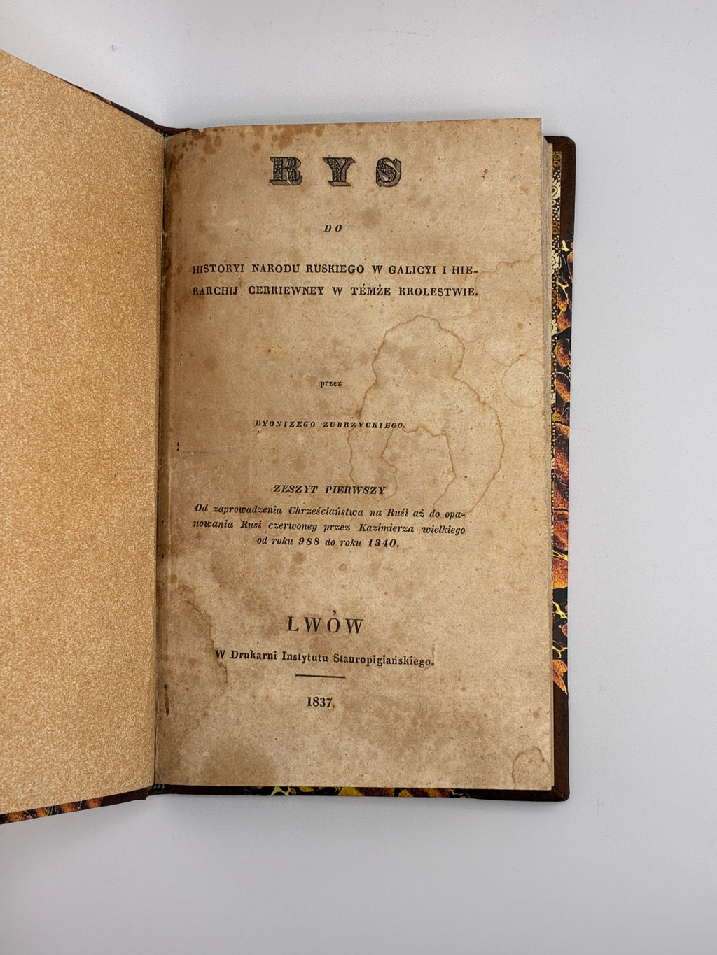 ЗУБРИЦЬКИЙ Д. Рис до історії народу руського в Галичині і ієрархії церковної в тімже королівстві. Львів: Друкарня Інституту Ставропігійського, 1837.